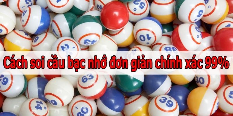 Dự đoán bạc nhớ qua đầu câm và đuôi câm trong kỳ quay thưởng 